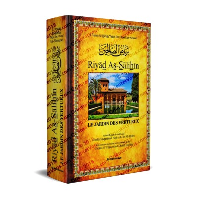 Riyad As-Sâlihîn - Le Jardin des vertueux - Avec commentaires et authentification des hadiths